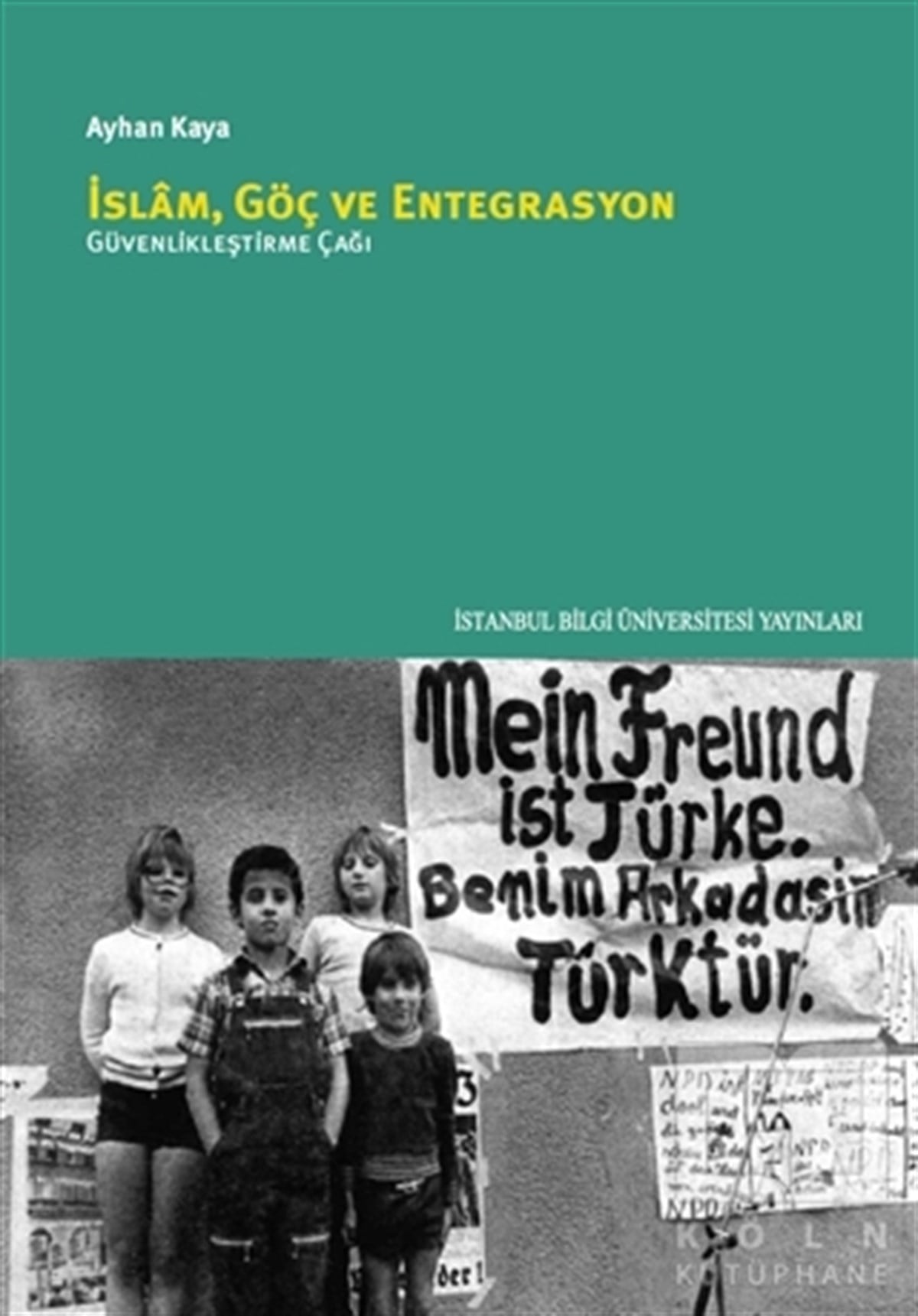 Ayhan KayaDiğerİslam Göç ve Entegrasyon