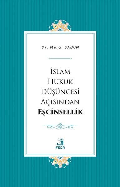 Meral Sabunİslami Kitaplarİslam Hukuk Düşüncesi Açısından Eşcinsellik