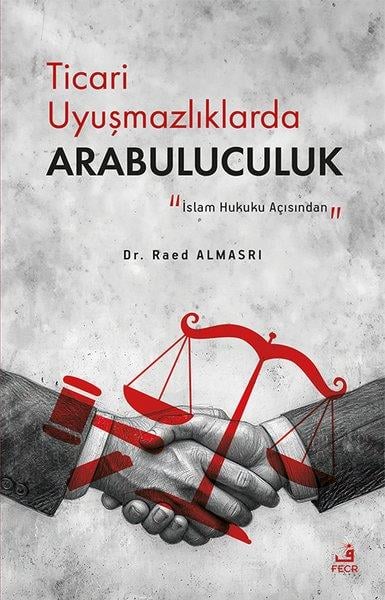 Read Almasriİslami Kitaplarİslam Hukuku Açısından - Ticari Uyuşmazlıklarda Arabuluculuk