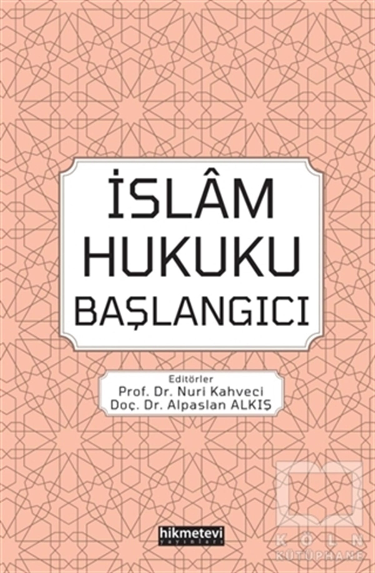 Nuri Kahveciİslam Hukuku Kitaplarıİslam Hukuku Başlangıcı