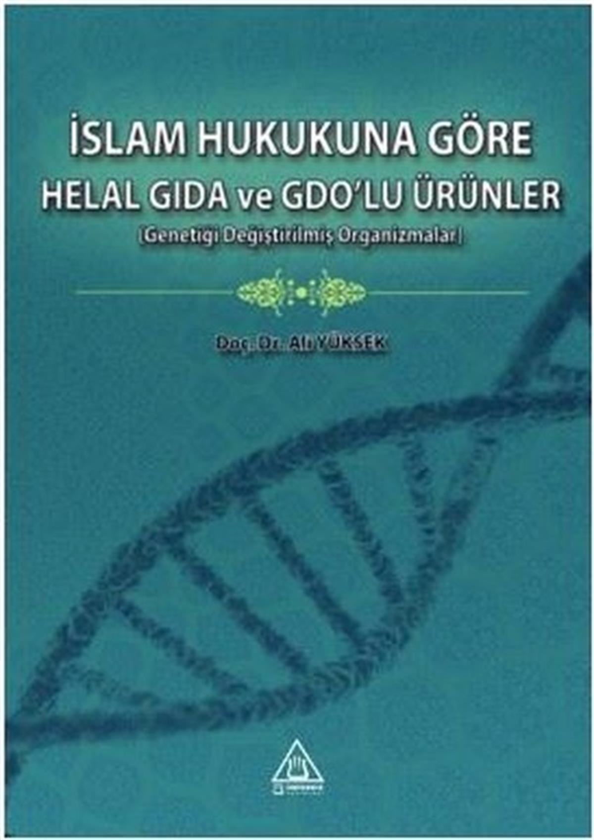 Ali Yüksekİslami Kitaplarİslam Hukukuna Göre Helal Gıda ve GDO'lu Ürünler
