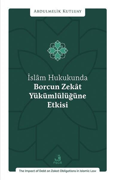 Abdulmelik Kutluayİslami Kitaplarİslam Hukukunda Borcun Zekat Yukumluluğune Etkisi