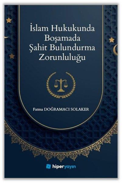 Fatma Doğramacı SolakerHukuk Üzerine Kitaplarİslam Hukukunda Boşamada Şahit Bulundurma Zorunluluğu