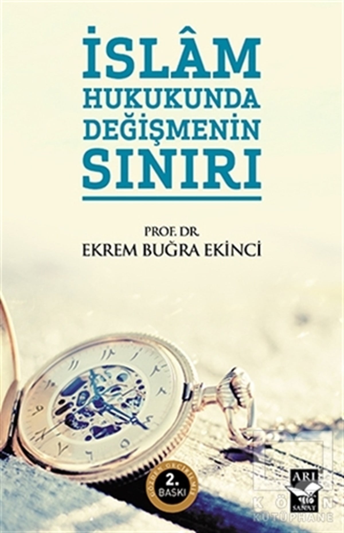 Ekrem Buğra Ekinciİslam Hukukuİslam Hukukunda Değişmenin Sınırı
