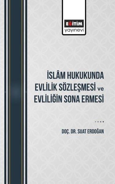 Suat ErdoğanHukukİslam Hukukunda Evlilik Sözleşmesi ve Evliliğin Sona Ermesi