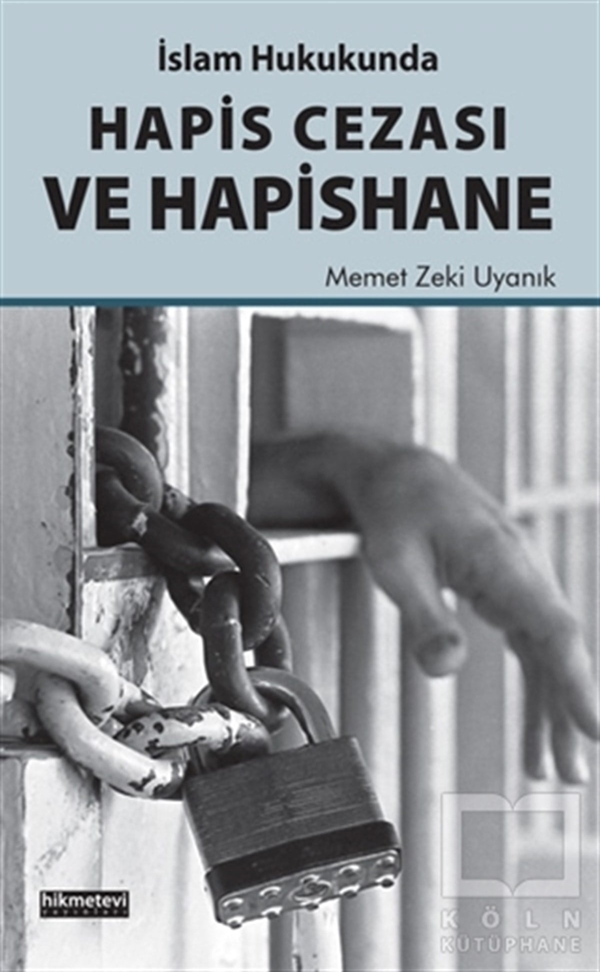 Memet Zeki Uyanıkİslam Hukukuİslam Hukukunda Hapis Cezası ve Hapishane