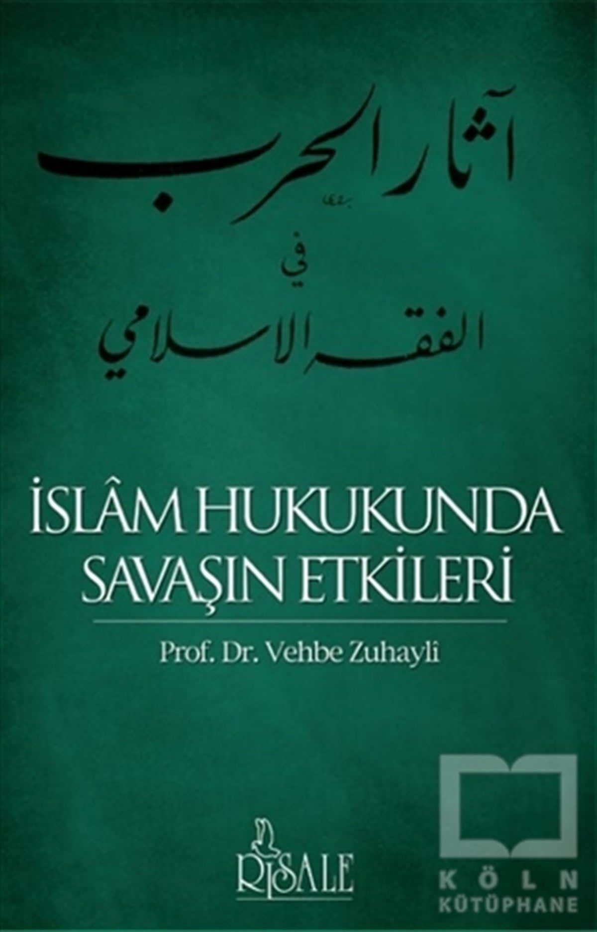Vehbe Zuhayliİslam Hukuku Kitaplarıİslam Hukukunda Savaşın Etkileri