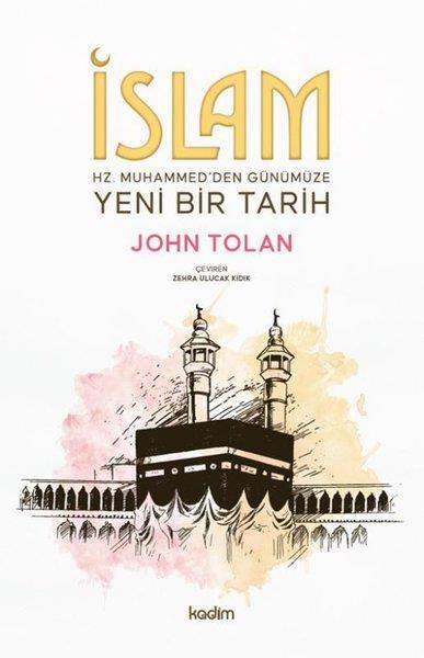 John Tolanİslami Kitaplarİslam: Hz. Muhammed'den Günümüze Yeni Bir Tarih