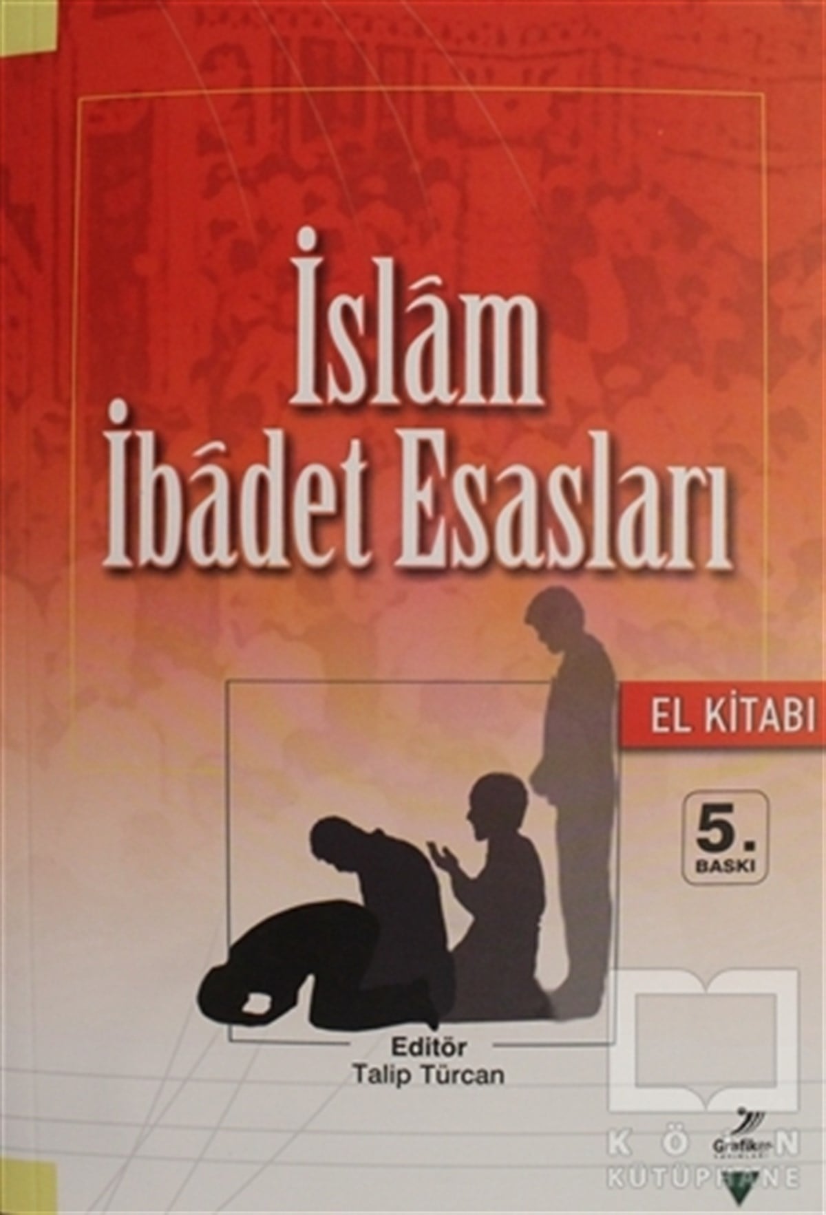 Beşir Gözübenliİslam Eğitimiİslam İbadet Esasları (El Kitabı)