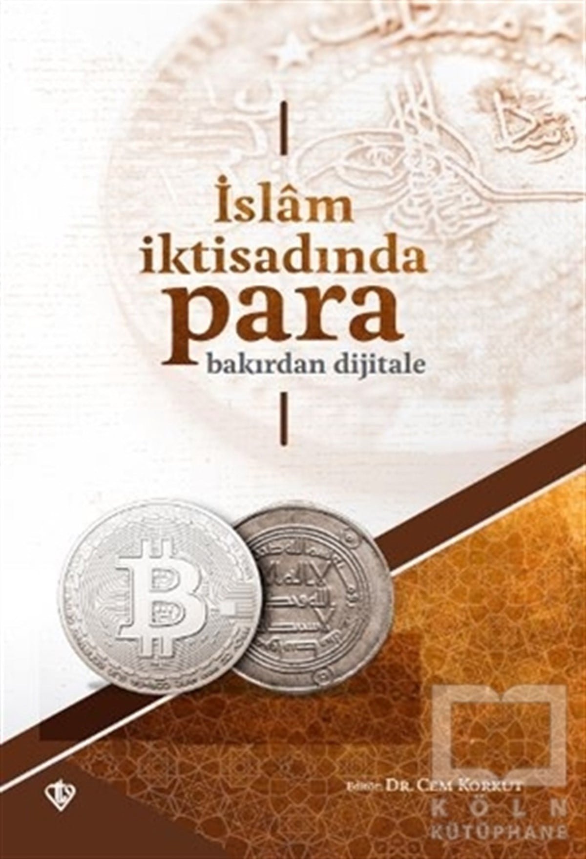 Cem Korkutİslami Araştırma ve İnceleme Kitaplarıİslam İktisadında Para Bakırdan Dijitale