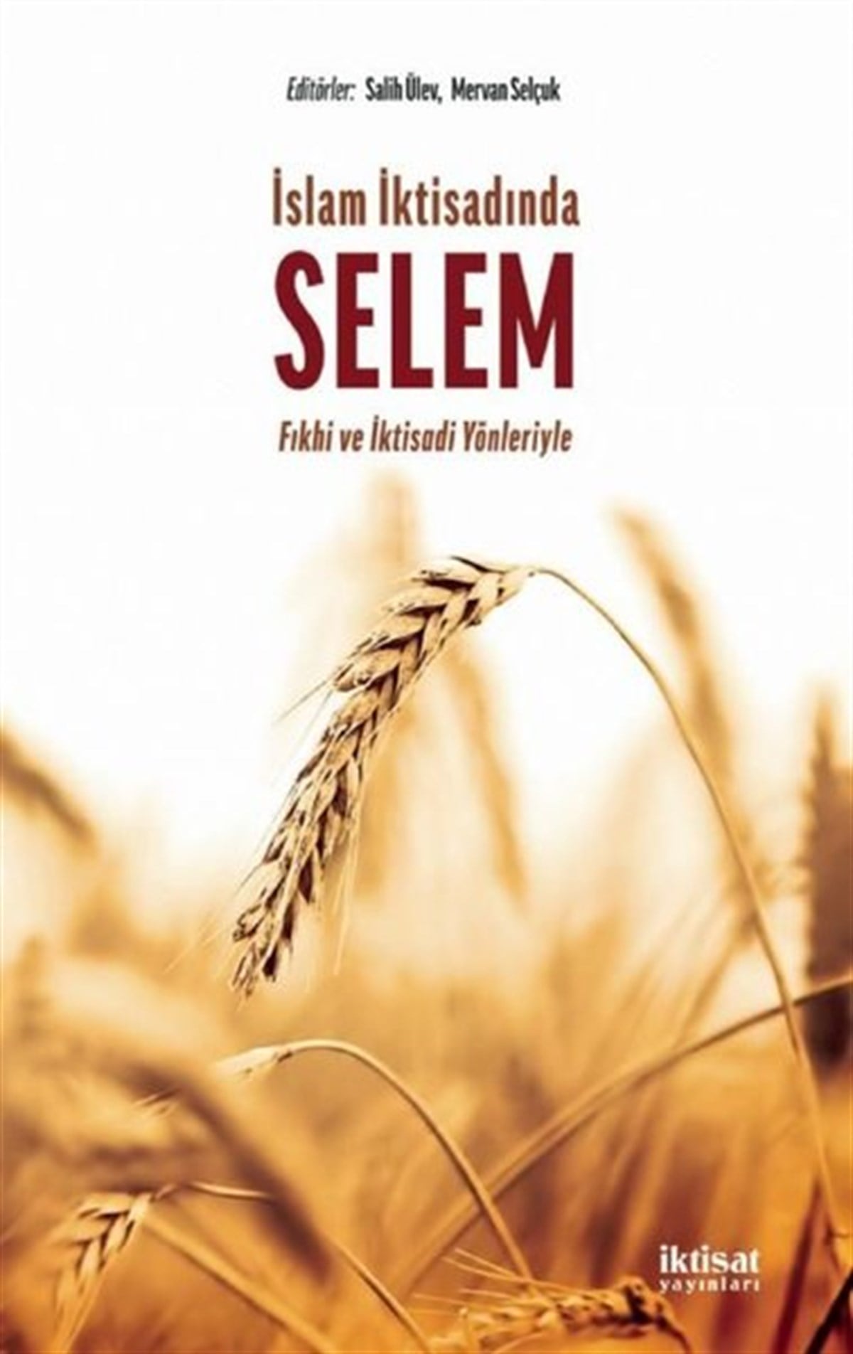KolektifIktisat/Ekonomiİslam İktisadında Selem - Fıkhi ve İktisadi Yönleriyle