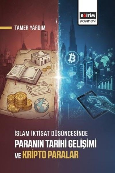 Tamer YardımDigerİslam İktisat Düşüncesinde Paranın Tarihi Gelişimi ve Kripto Paralar