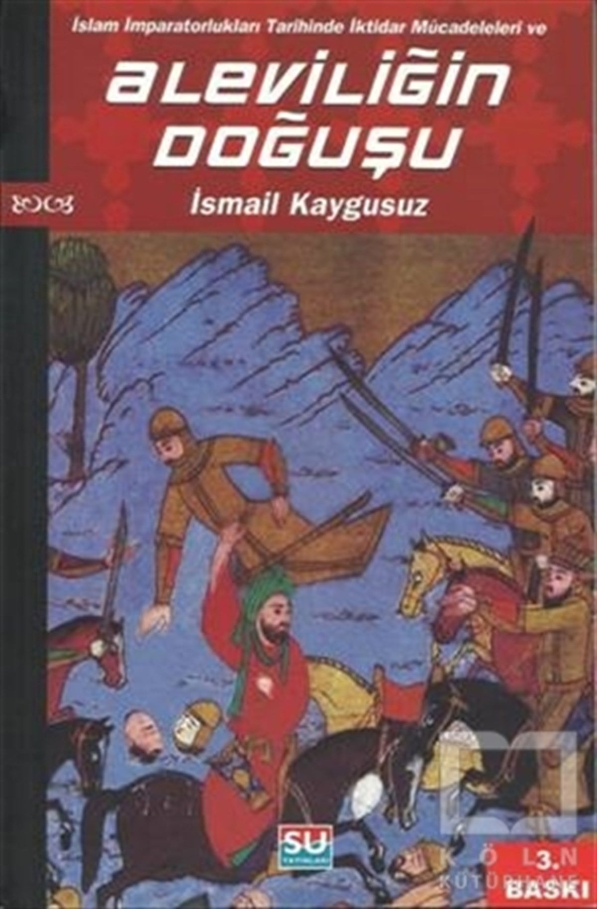 İsmail KaygusuzMüslümanlıkİslam İmparatorlukları Tarihinde İktidar Mücadeleleri ve Aleviliğin Doğuşu