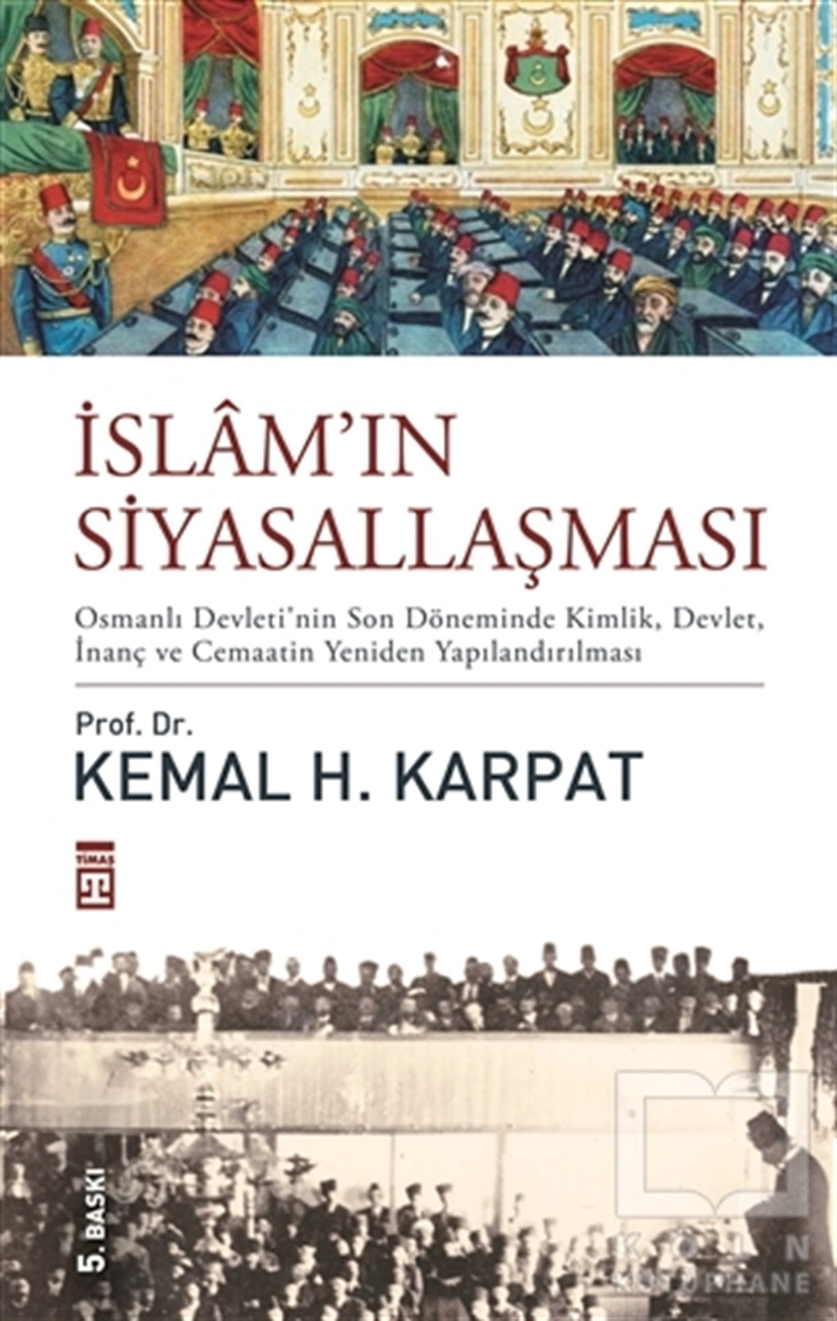 Kemal H. KarpatDiğerİslam’ın Siyasallaşması