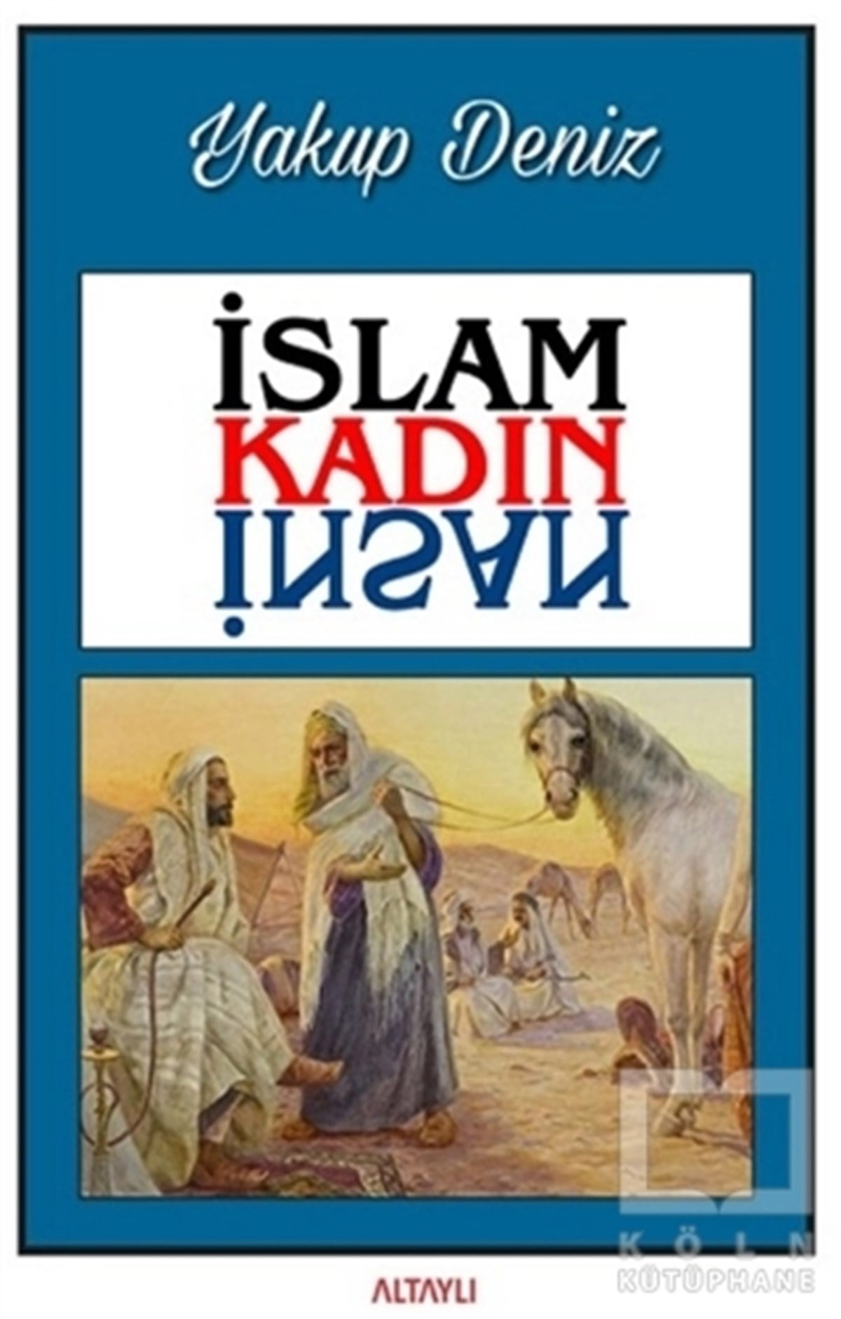 Yakup Denizİslami Araştırma ve İnceleme Kitaplarıİslam Kadın İnsan