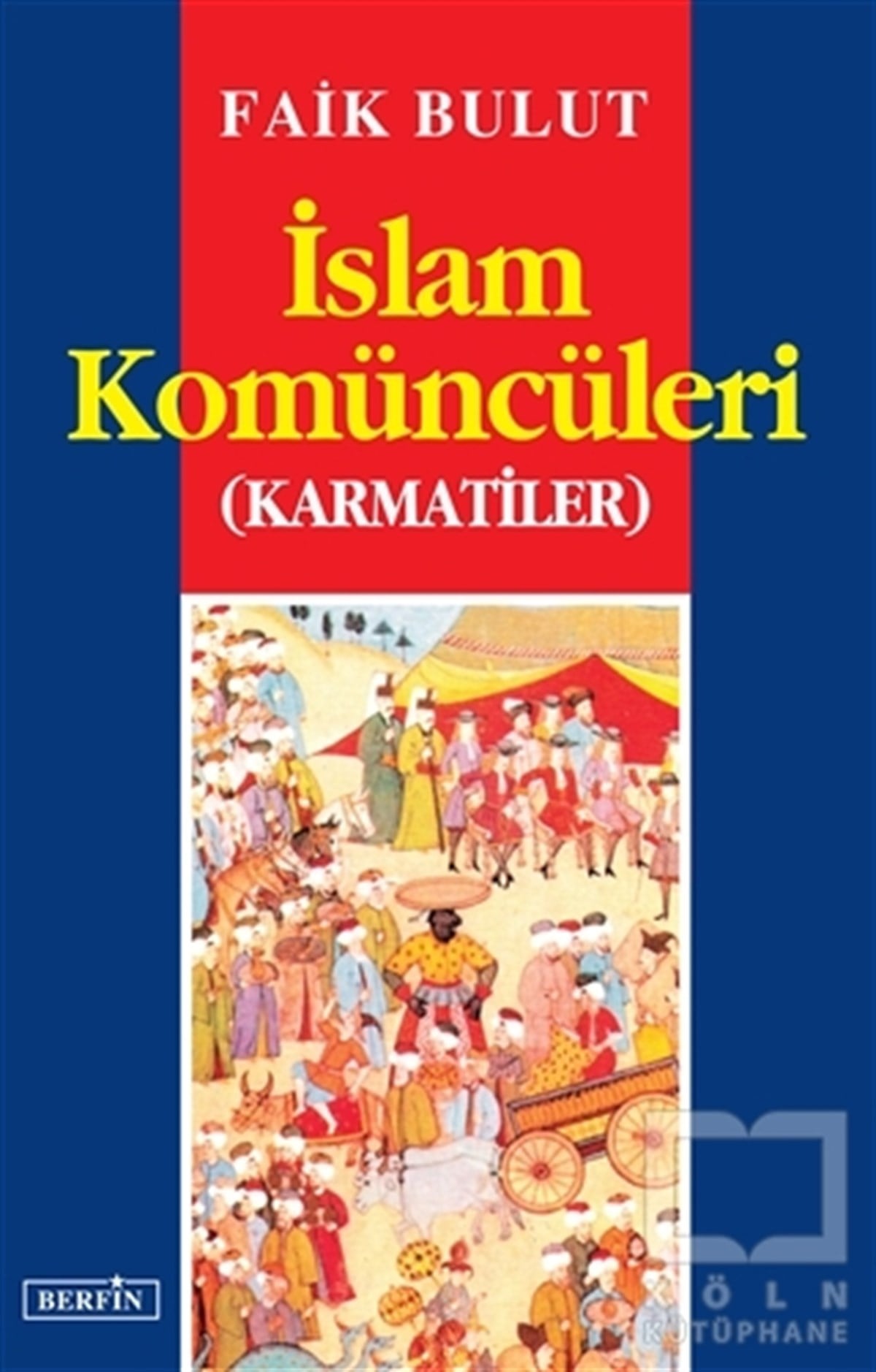 Faik BulutMüslümanlıkİslam Komüncüleri (Karmatiler)