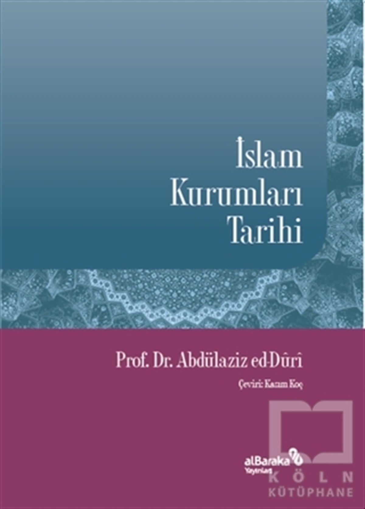Abdülaziz ed-Duriİslam Tarihi Kitaplarıİslam Kurumları Tarihi