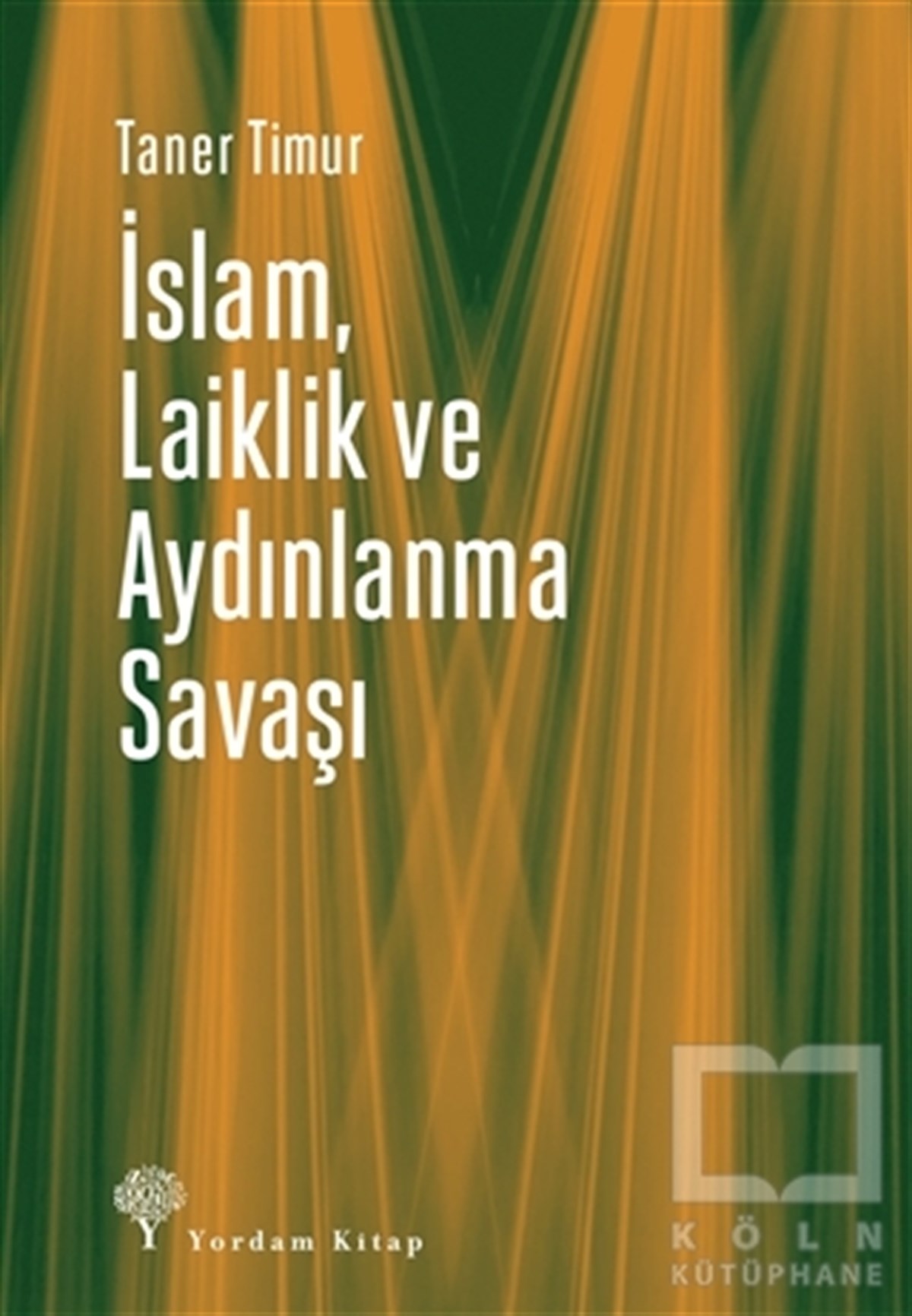 Taner TimurAraştırma-İncelemeİslam, Laiklik ve Aydınlanma Savaşı