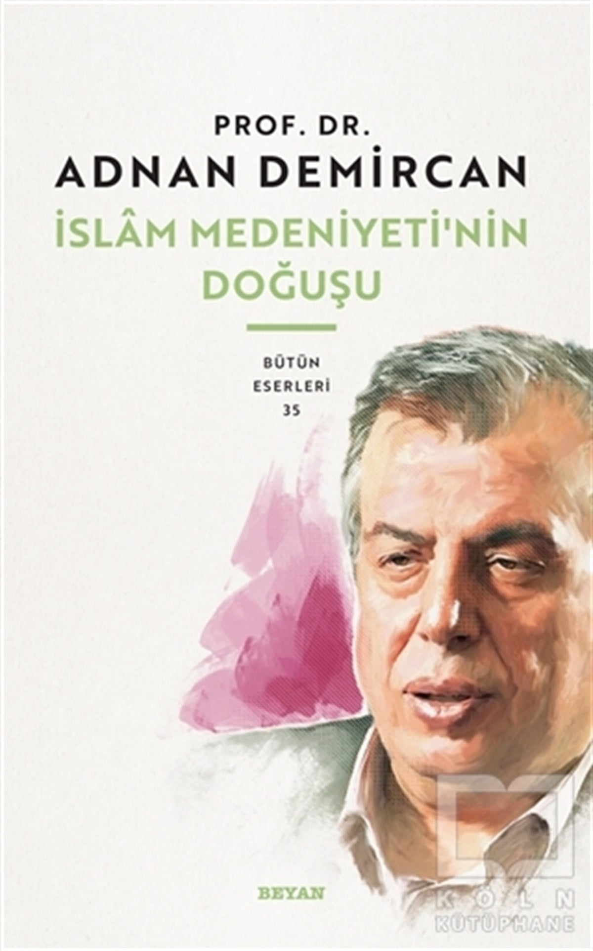 Adnan Demirciİslam Tarihi Kitaplarıİslam Medeniyeti'nin Doğuşu