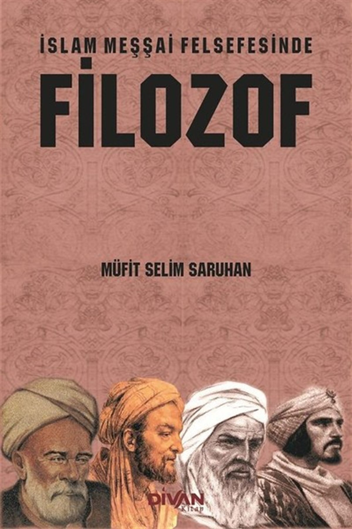 Müfit Selim SaruhanFelsefe Bilimiİslam Meşşai Felsefesinde Filozof