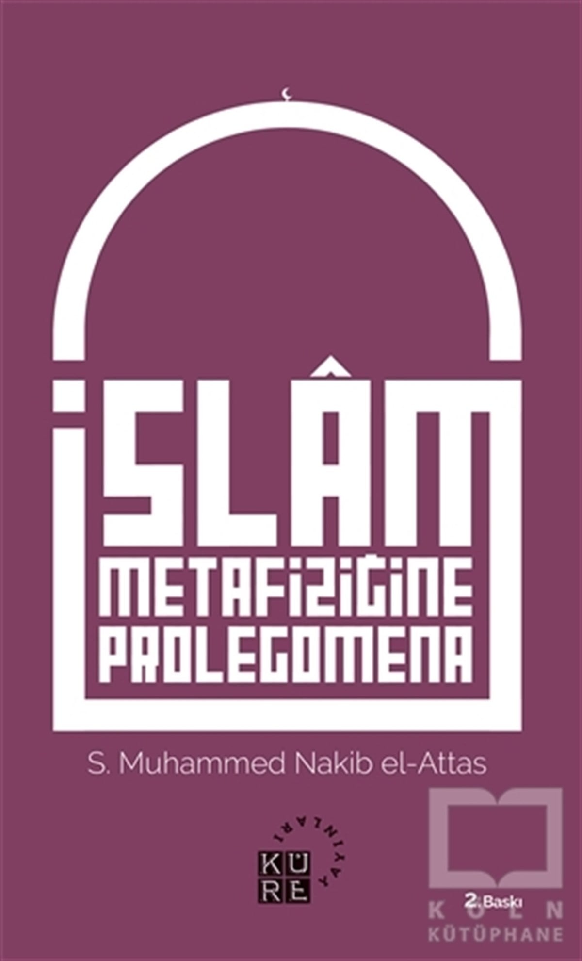 Seyyid Muhammed Nakib El-AttaşDüşünceİslam Metafiziğine Prolegomena