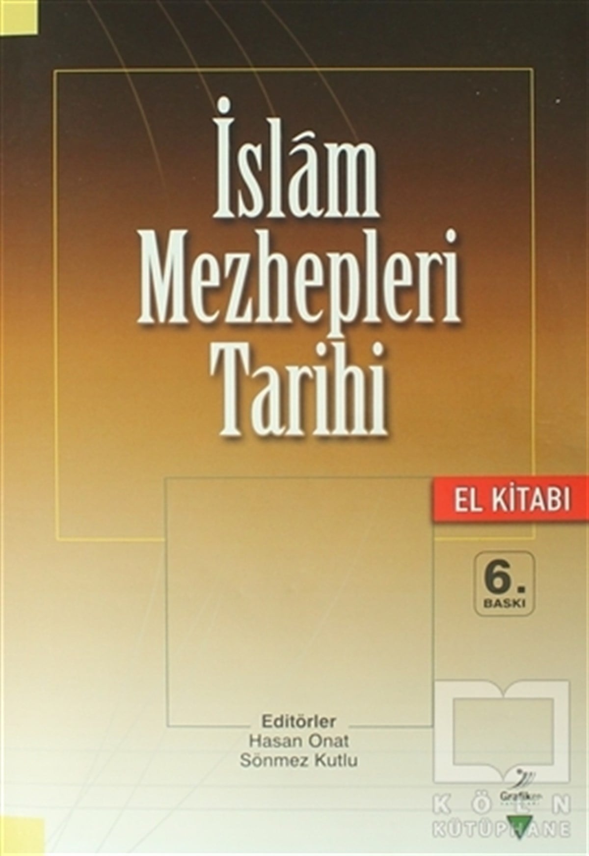 Hasan OnatMüslümanlıkİslam Mezhepleri Tarihi (El Kitabı)