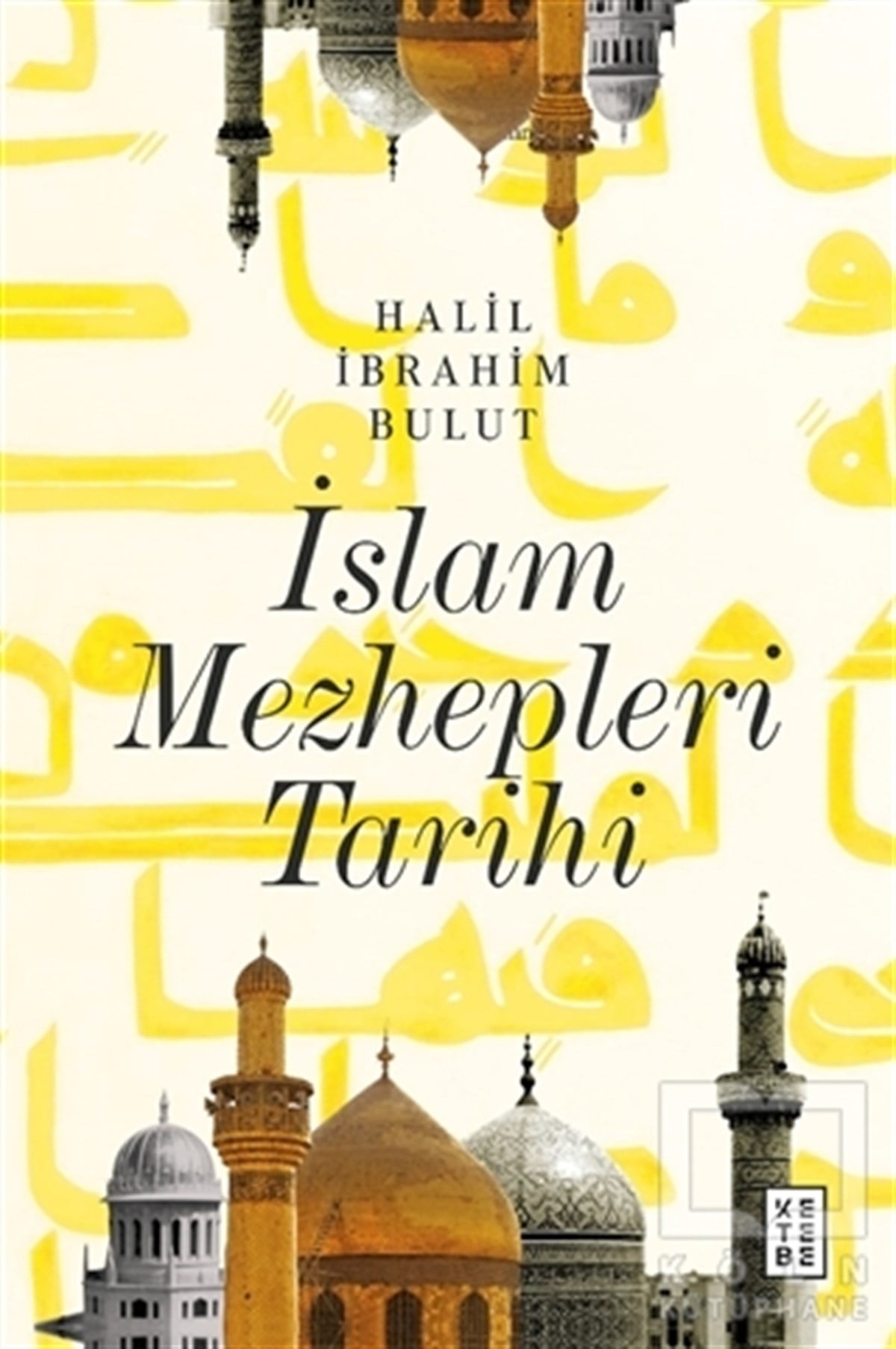 Halil İbrahim BulutDiğerİslam Mezhepleri Tarihi
