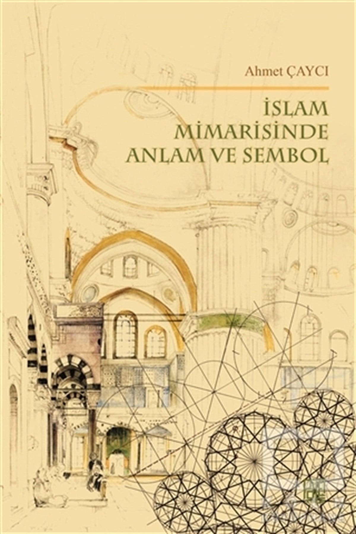 Ahmet Çaycıİslam Tarihiİslam Mimarisinde Anlam ve Sembol