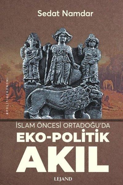 Sedat NamdarEkonomi Kitaplarıİslam Öncesi Ortadoğu'da Eko - Politik Akıl
