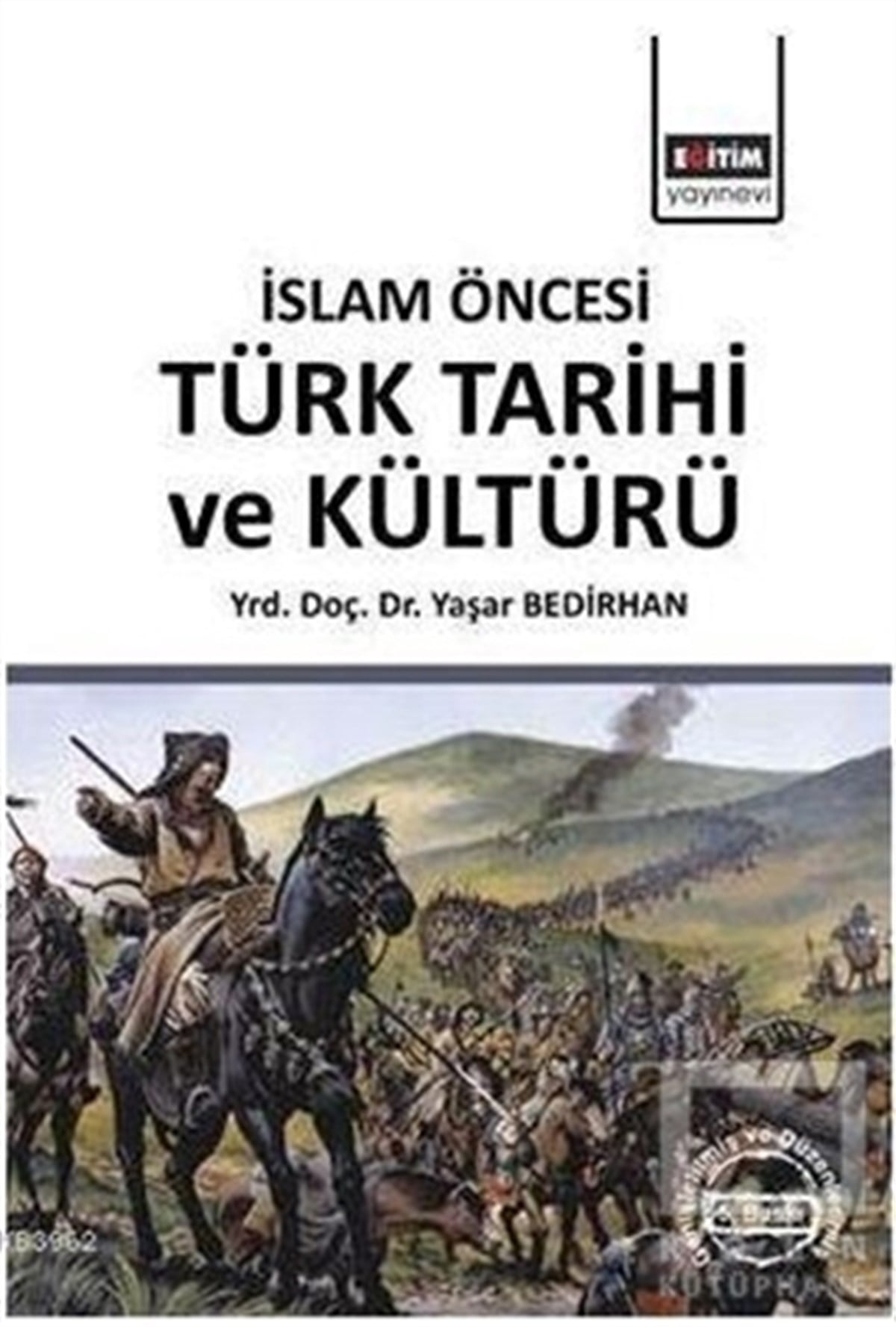 Yaşar BedirhanAkademikİslam Öncesi Türk Tarihi ve Kültürü