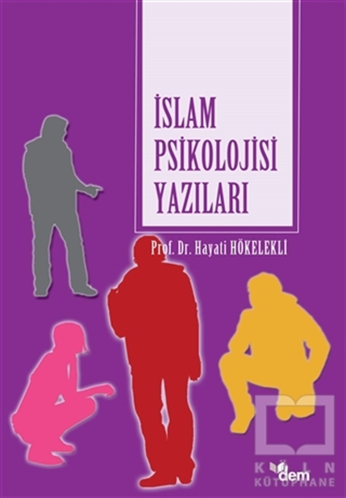 Hayati HökelekliTasavvuf - Mezhepler - Tarikatlarİslam Psikolojisi Yazıları