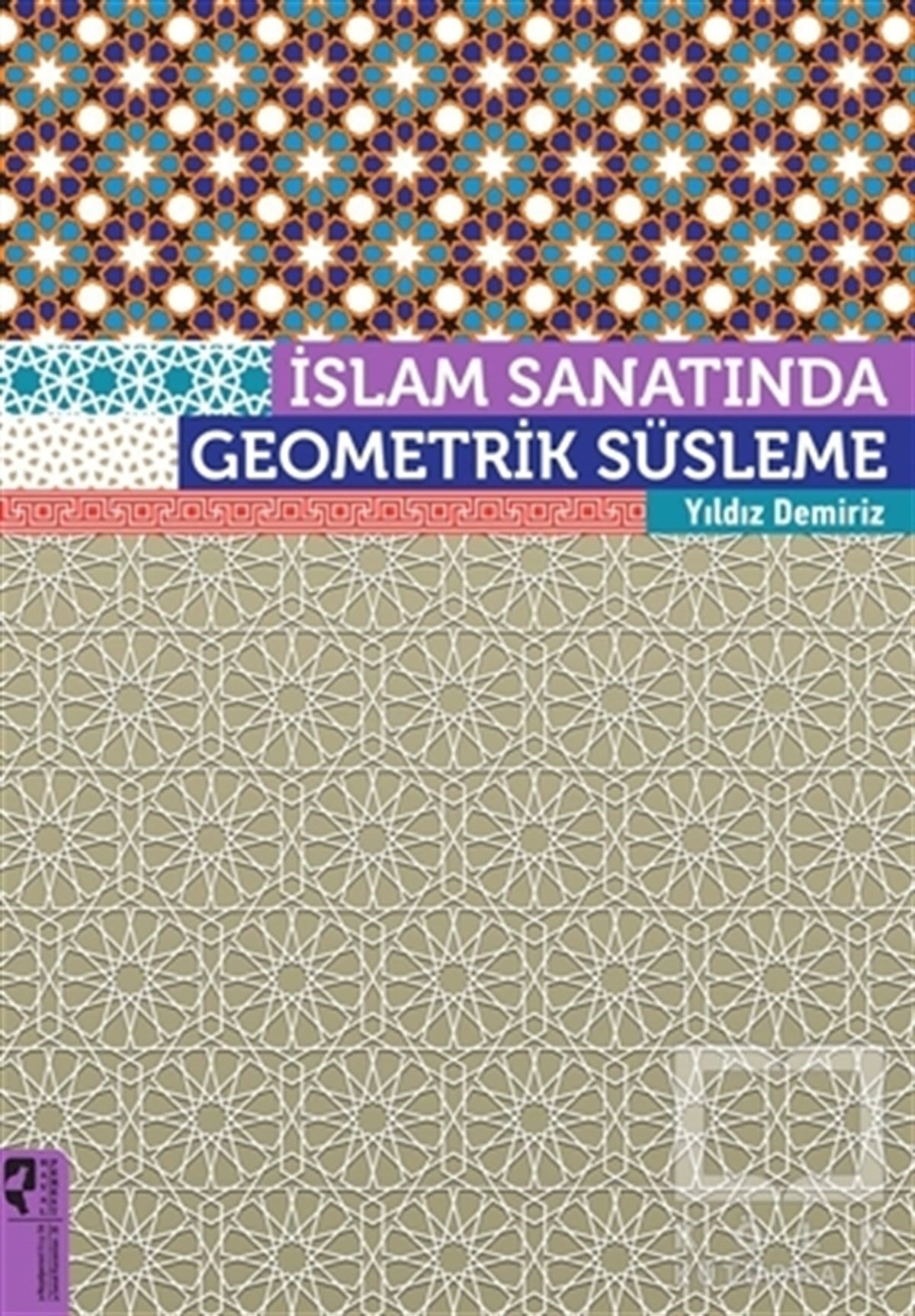 Yıldız DemirizGeleneksel Sanatlarİslam Sanatında Geometrik Süsleme