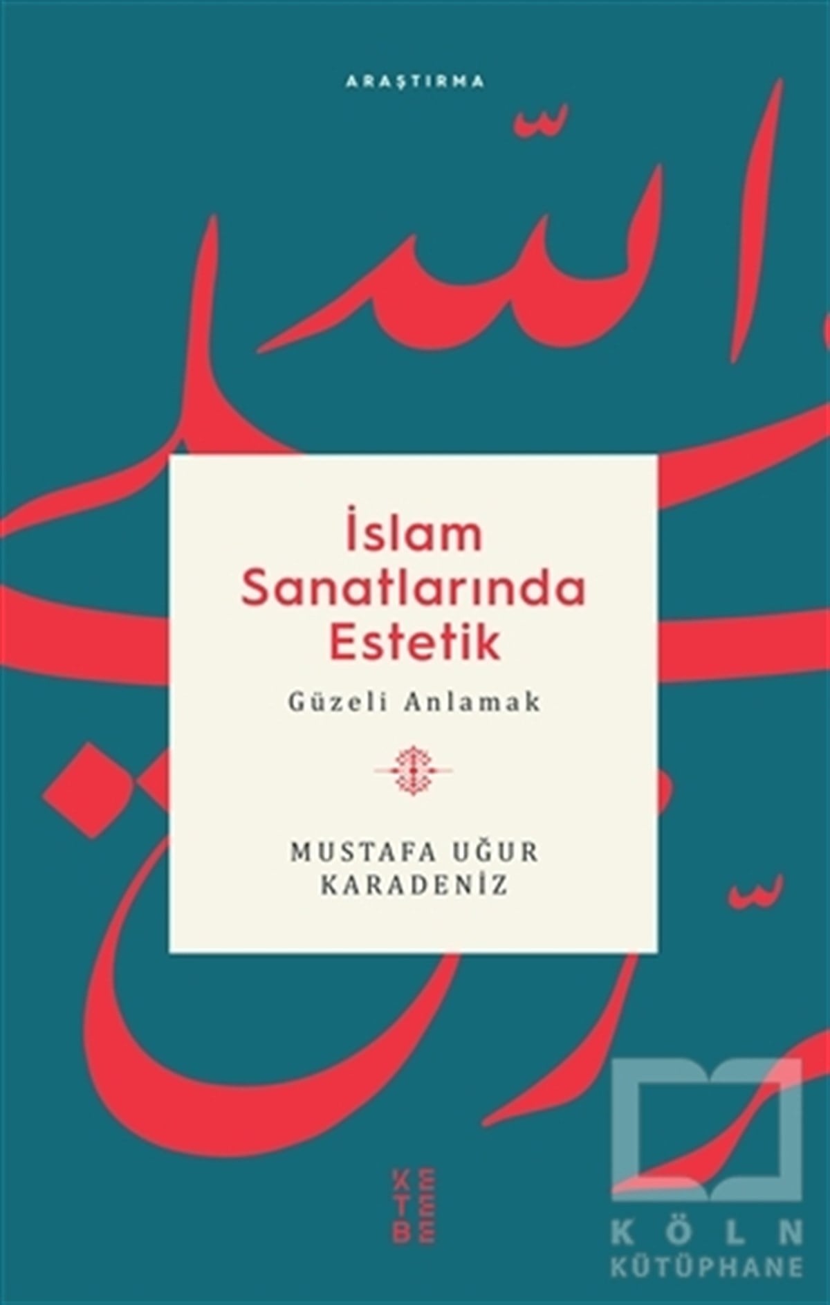 Mustafa Uğur Karadenizİslami Araştırma ve İnceleme Kitaplarıİslam Sanatlarında Estetik