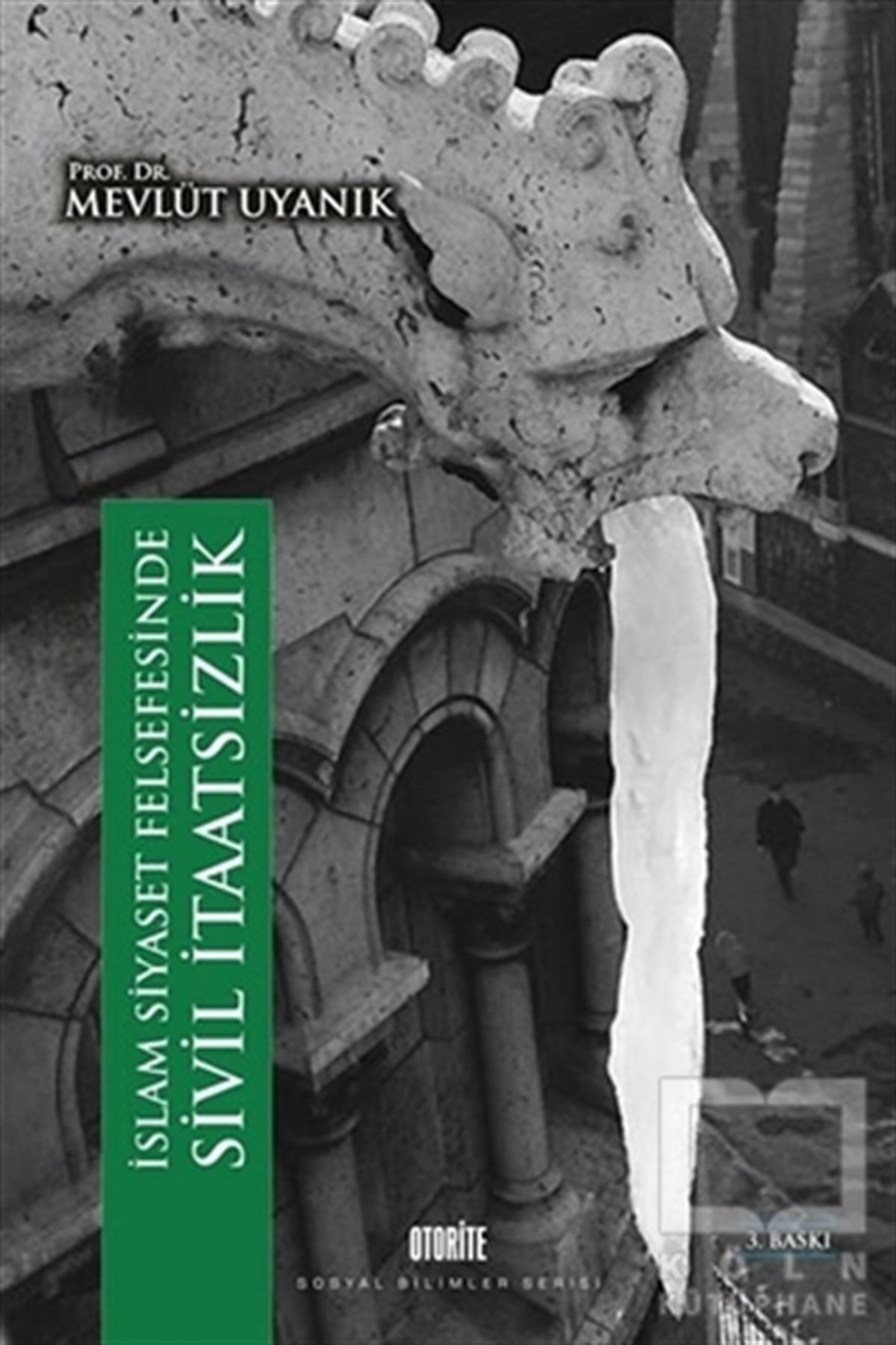 Mevlüt UyanıkSiyaset Felsefesiİslam Siyaset Felsefesinde Sivil İtaatsizlik