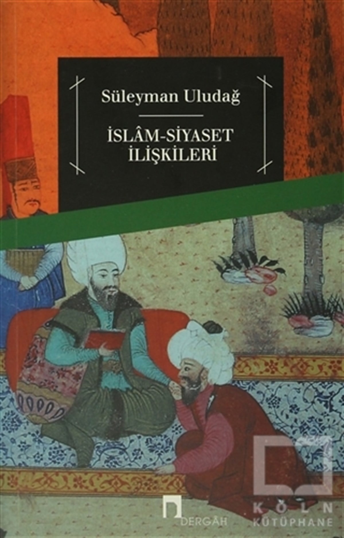 Süleyman UludağDin Felsefesiİslam Siyaset İlişkileri