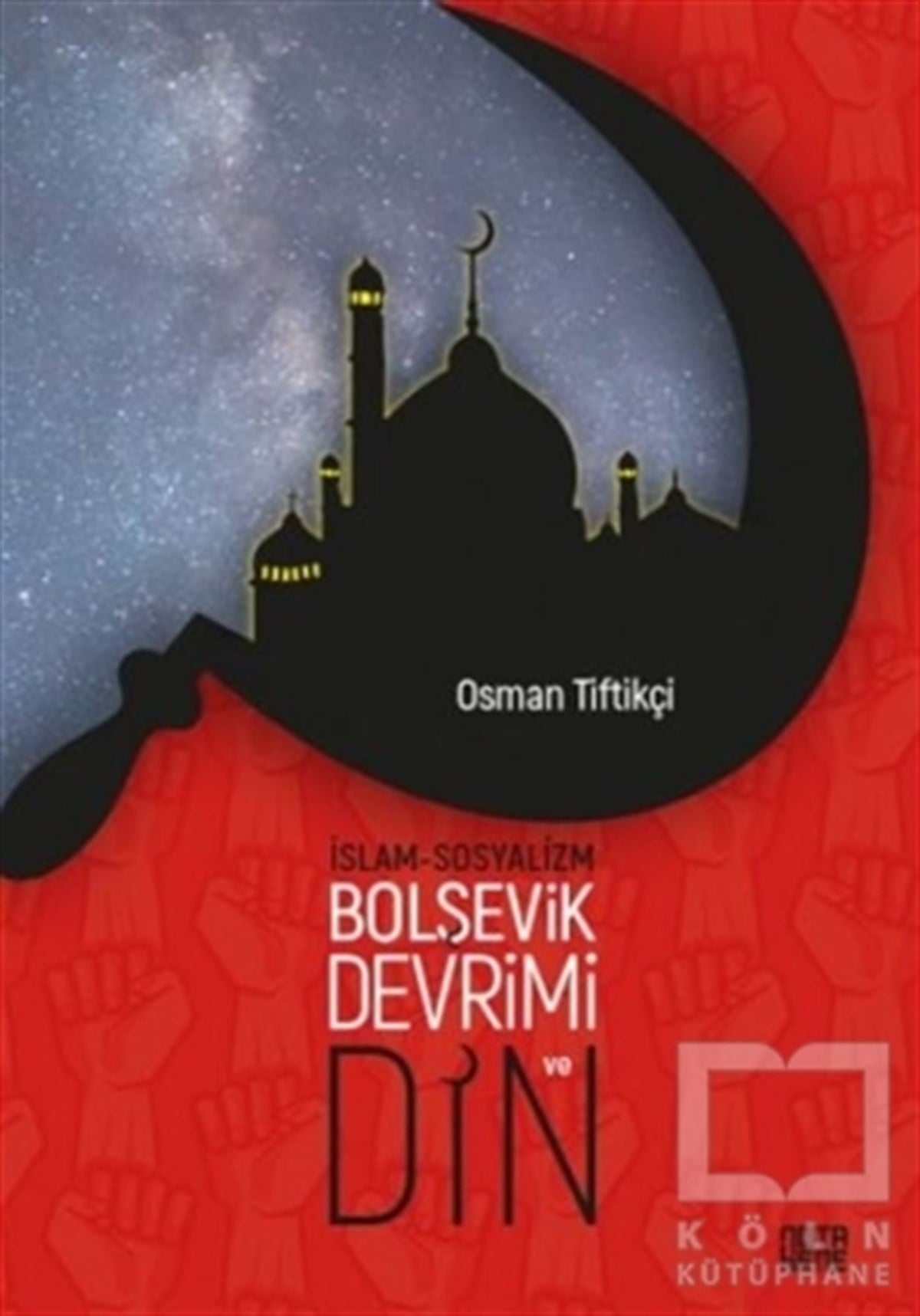 Osman TiftikçiAraştırma & İnceleme ve Referans Kitaplarıİslam-Sosyalizm, Bolşevik Devrimi ve Din