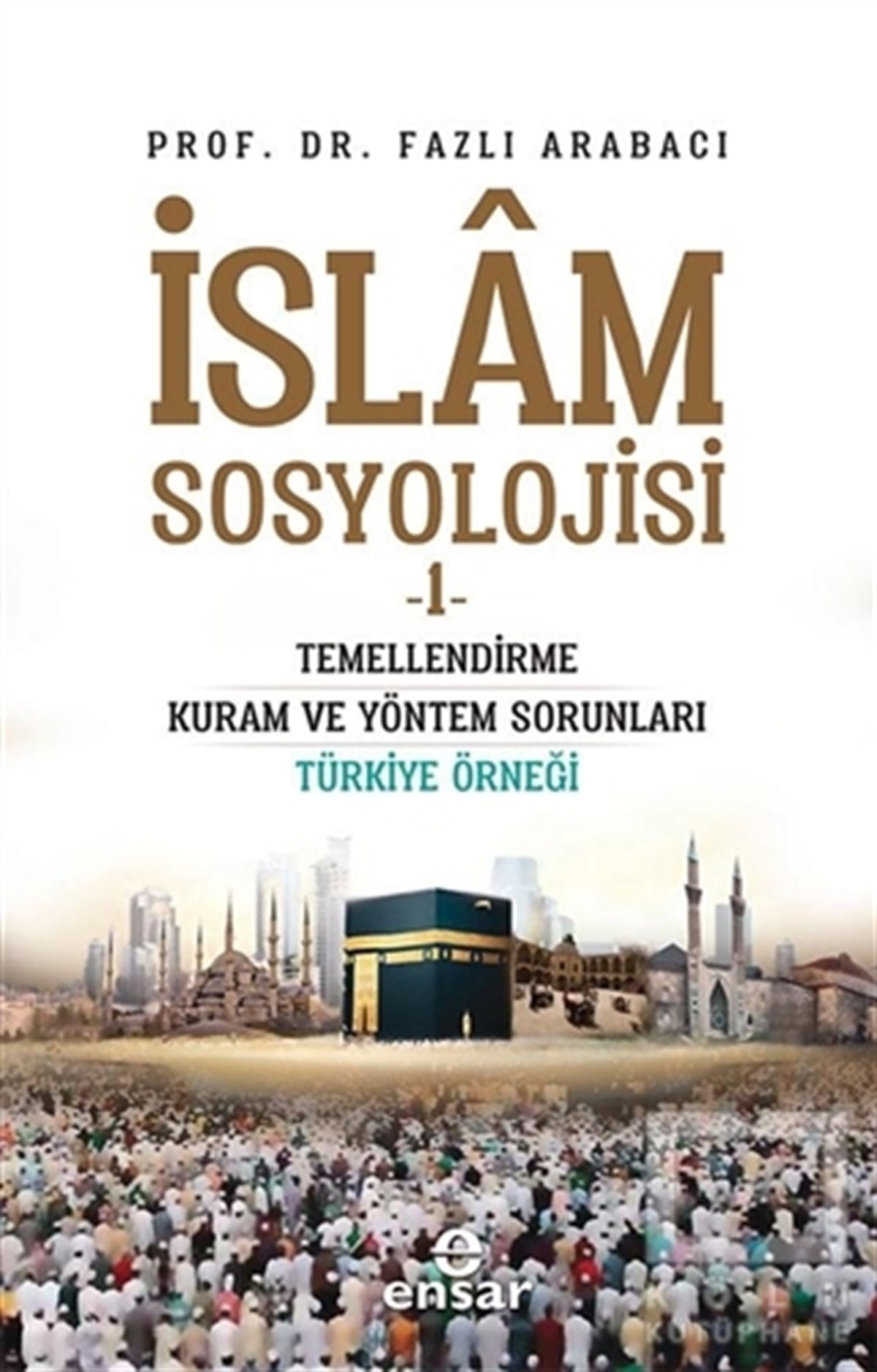 Fazlı ArabacıAraştırma-İncelemeİslam Sosyolojisi - 1