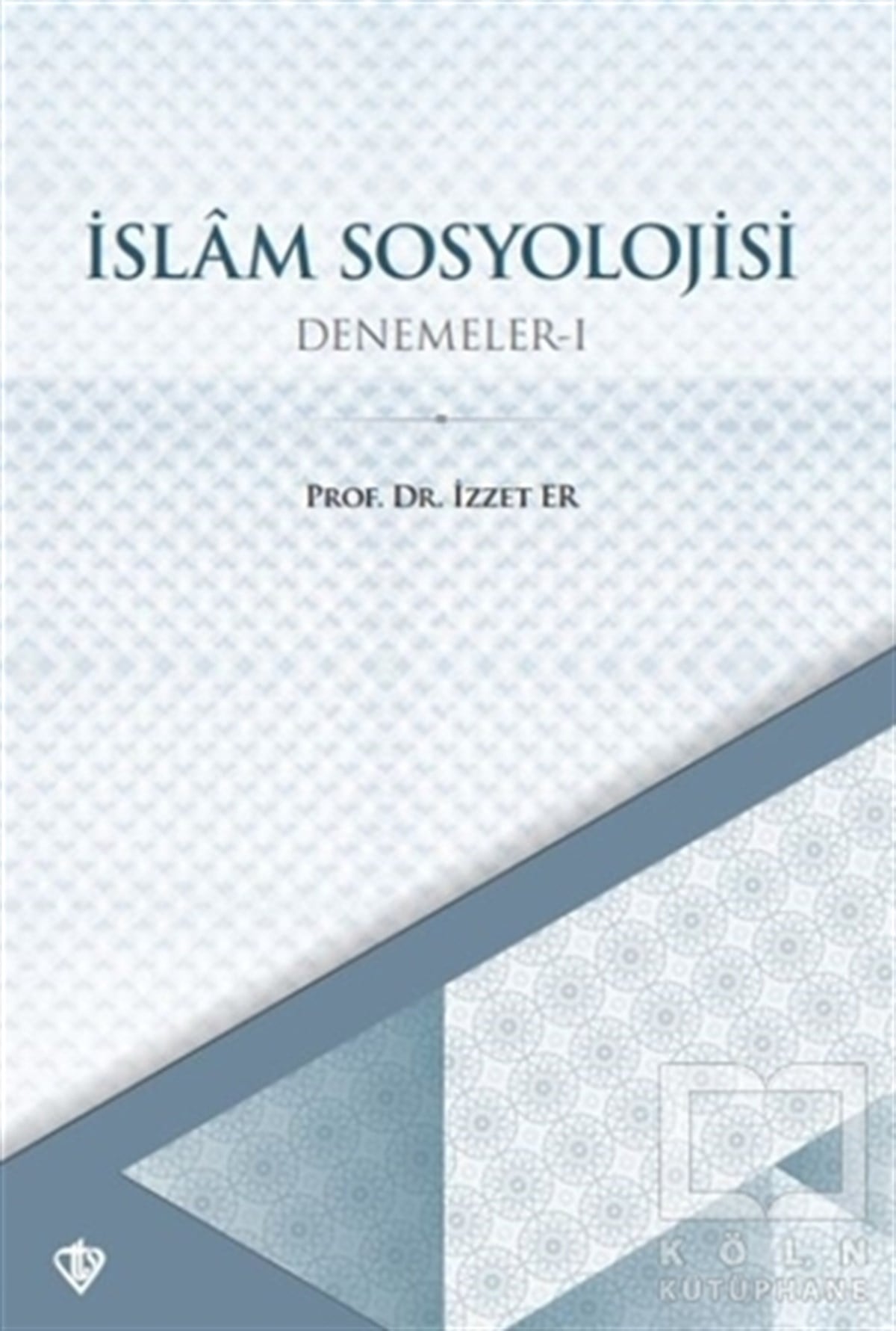 İzzet ErDiğerİslam Sosyolojisi Denemeler 1