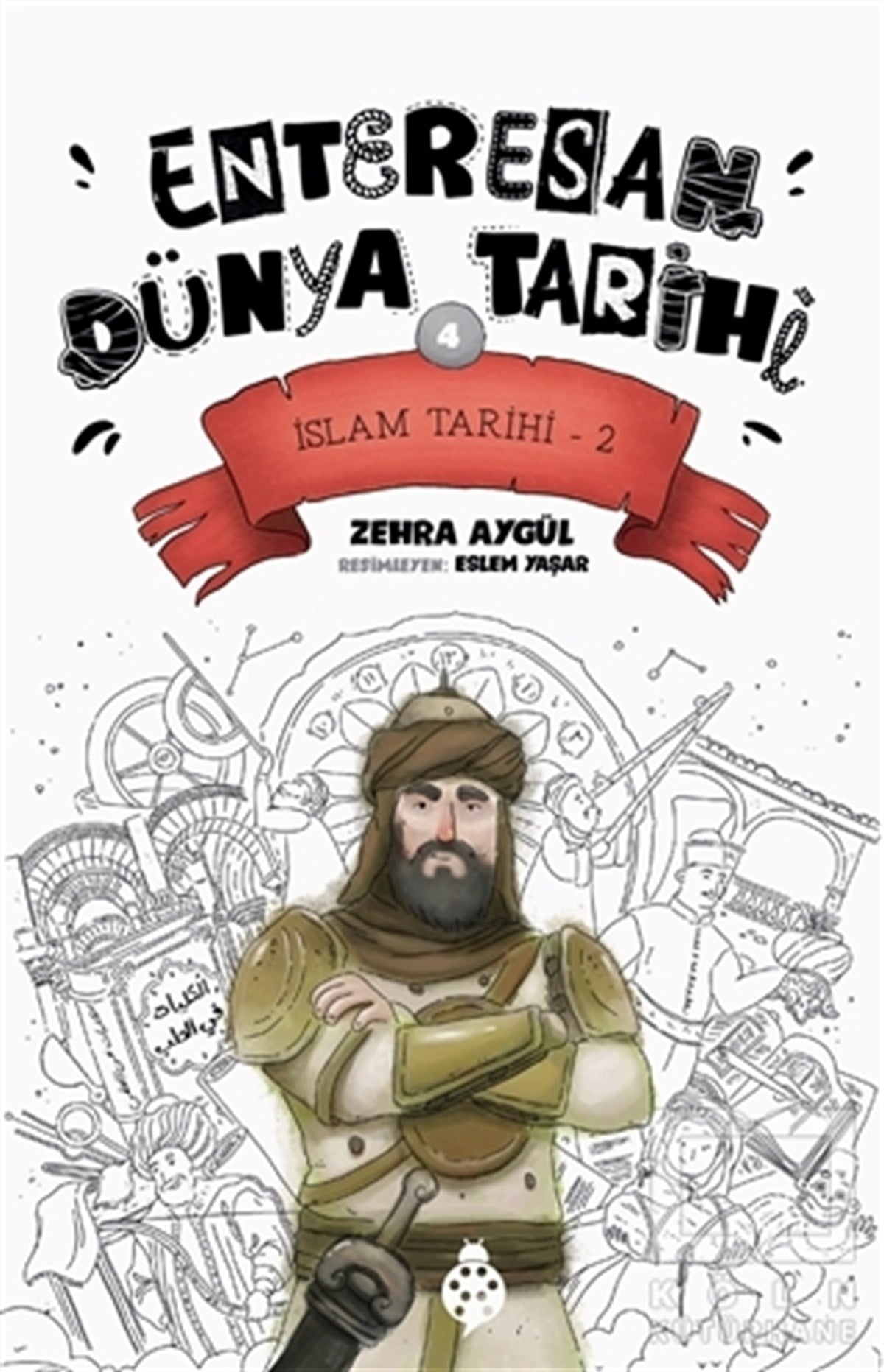 Zehra AygülÇocuk Romanlarıİslam Tarihi-2 - Enteresan Dünya Tarihi 4