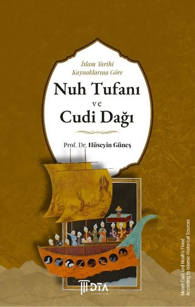 Hüseyin Güneşİslami Kitaplarİslam Tarihi Kaynaklarına Göre Nuh Tufanı ve Cudi Dağı