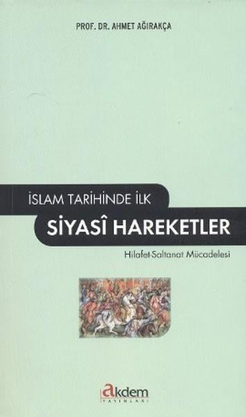 Ahmet Ağırakçaİslami Kitaplarİslam Tarihinde İlk Siyasi Hareketler