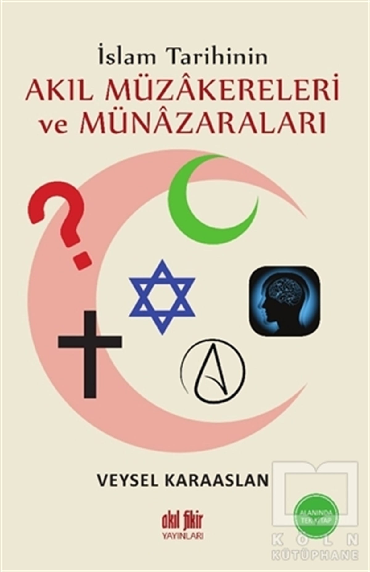 Veysel Karaaslanİslam Tarihi Kitaplarıİslam Tarihinin Akıl Müzakereleri ve Münazaraları