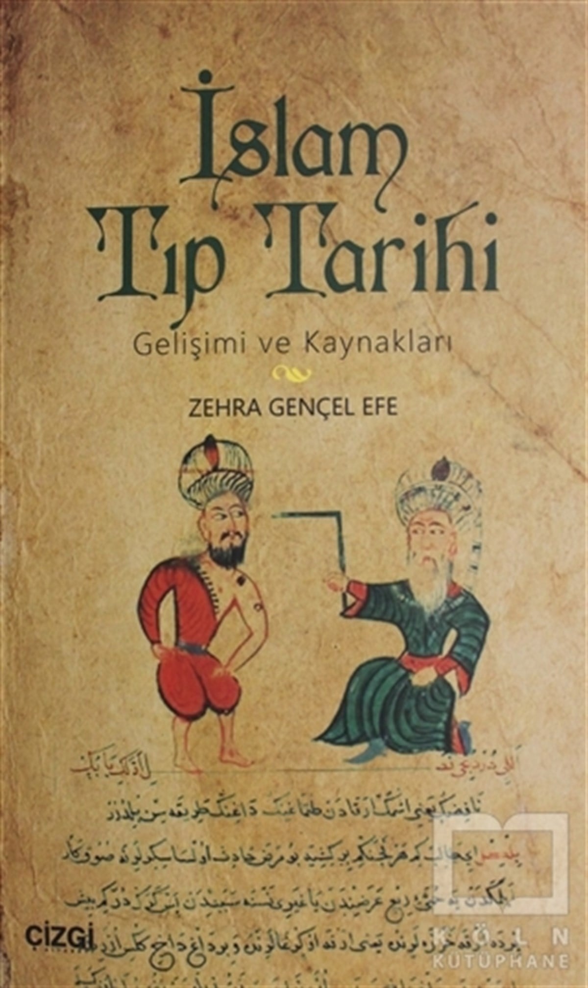 Zehra Gençel EfeAraştırma-İncelemeİslam Tıp Tarihi Gelişimi ve Kaynakları