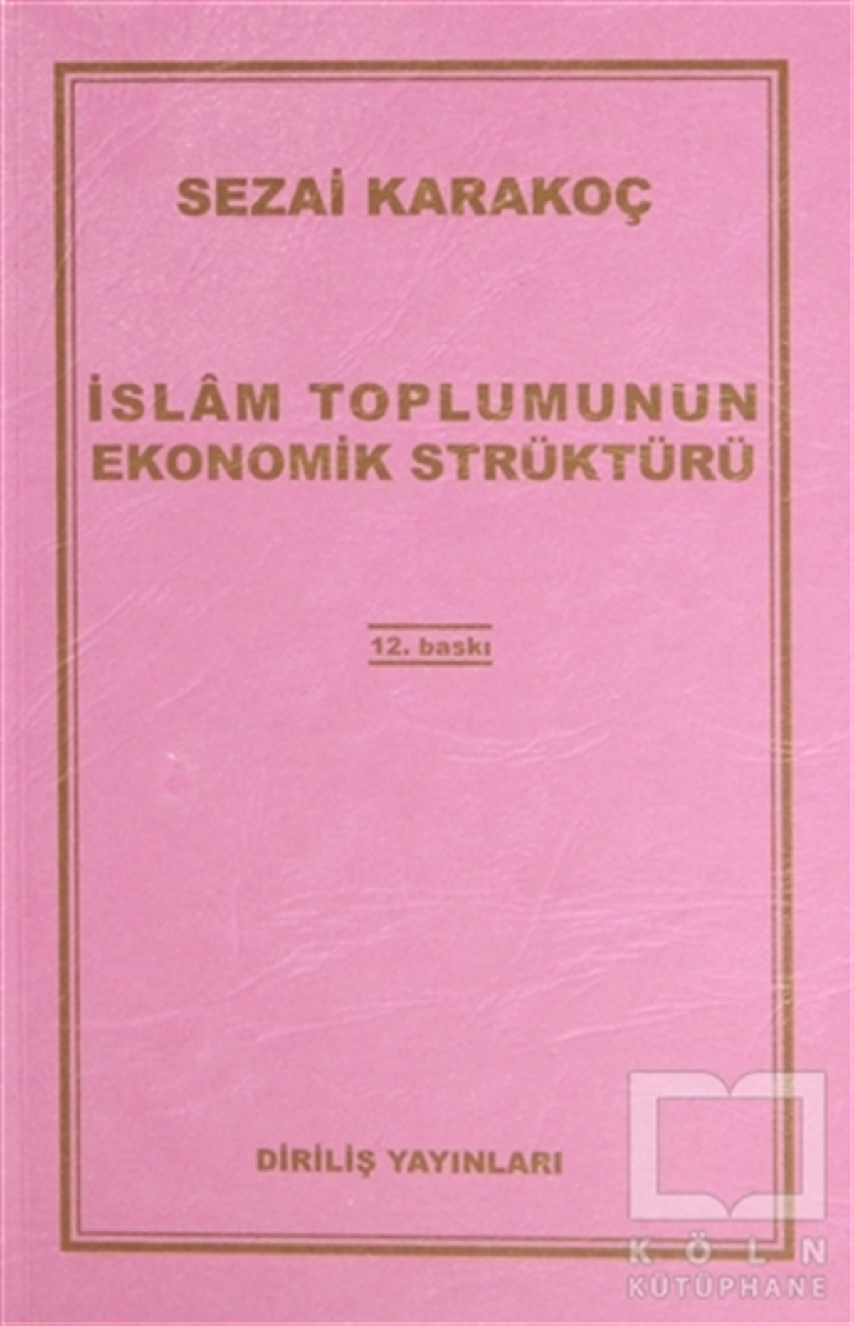 Sezai KarakoçTasavvuf - Mezhepler - Tarikatlarİslam Toplumunun Ekonomik Strüktürü