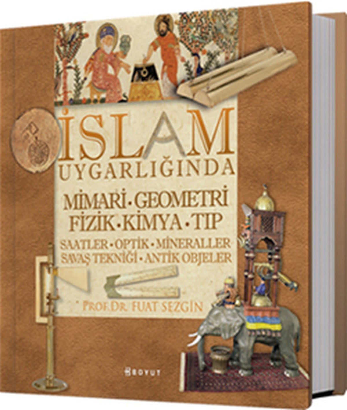 Fuat SezginTarih Prestijİslam Uygarlığında Mimari Geometri Fizik Kimya Tıp