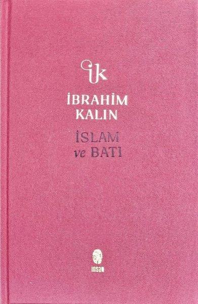 İbrahim Kalınİslami Kitaplarİslam ve Batı - Bez Ciltli