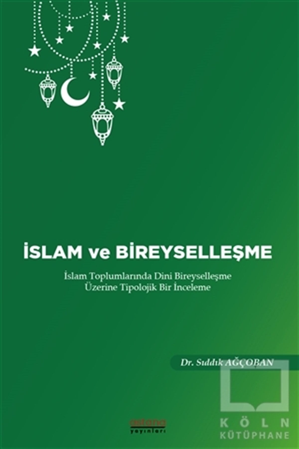Sıddık AğçobanDiğerİslam ve Bireyselleşme
