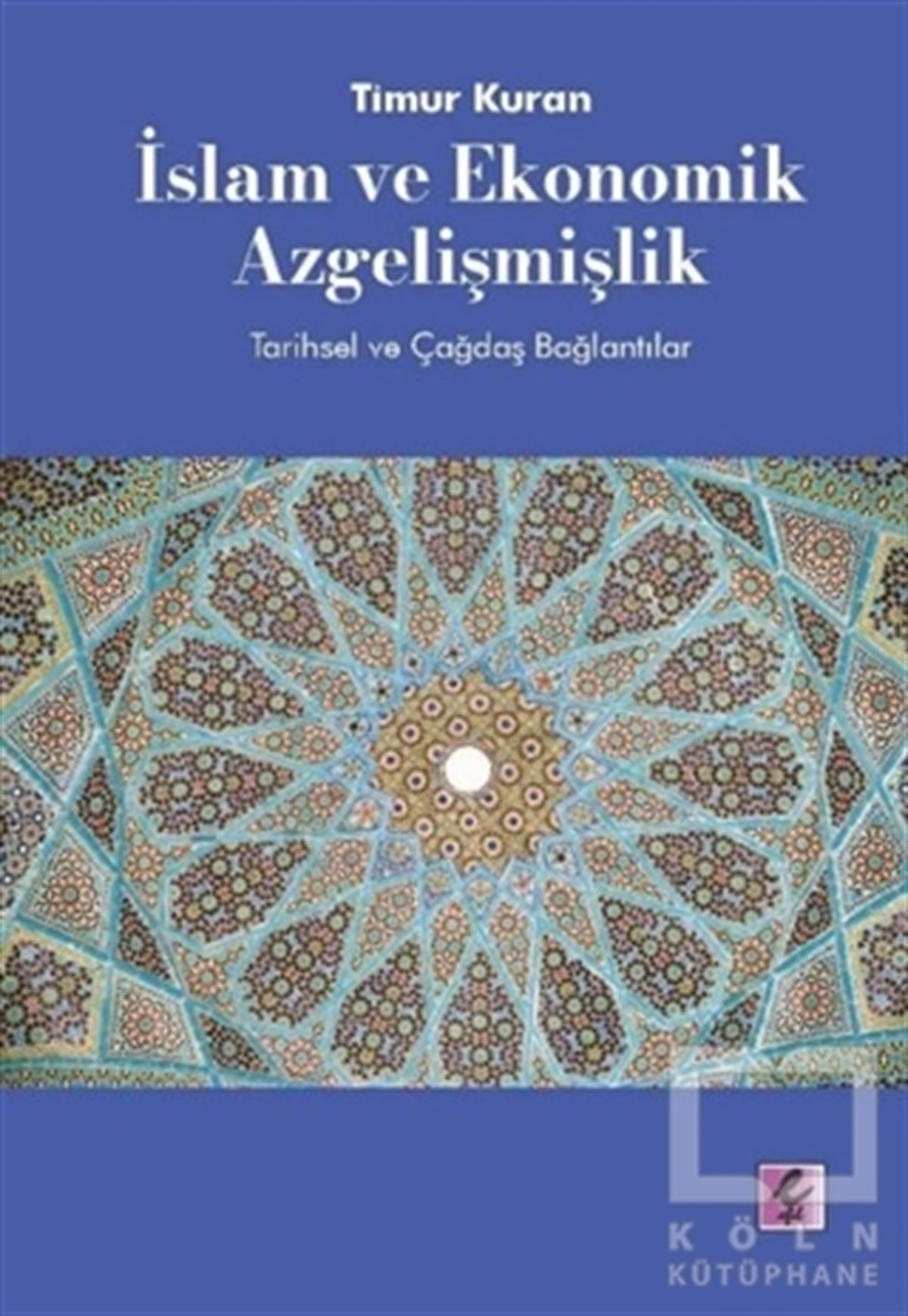 Timur KuranDiğerİslam ve Ekonomik Azgelişmişlik