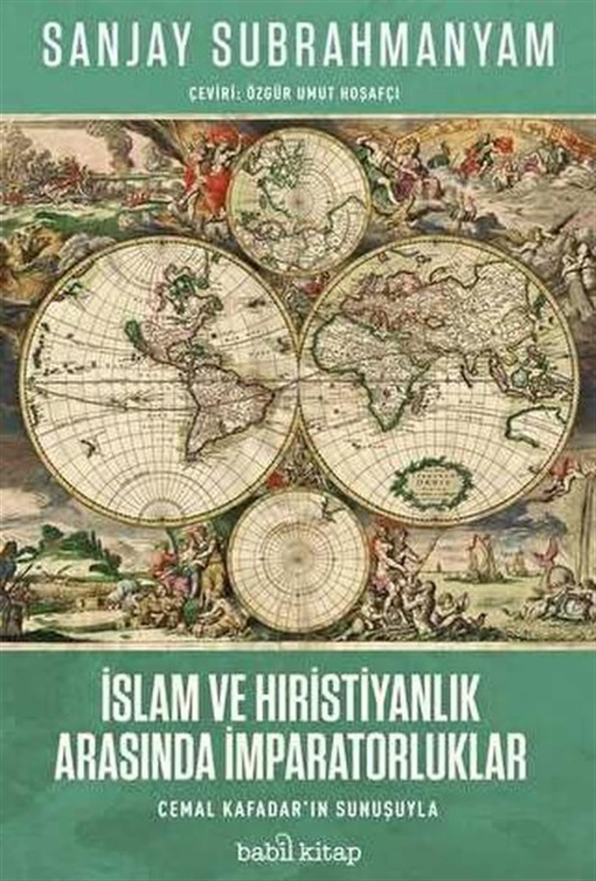 Sanjay SubrahmanyamDünya Tarihiİslam ve Hıristiyanlık Arasında İmparatorluklar