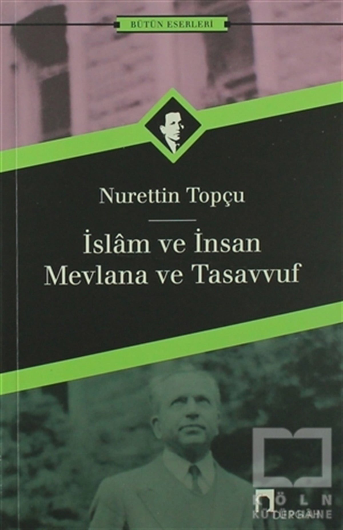 Nurettin TopçuDin Felsefesiİslam ve İnsan Mevlana ve Tasavvuf